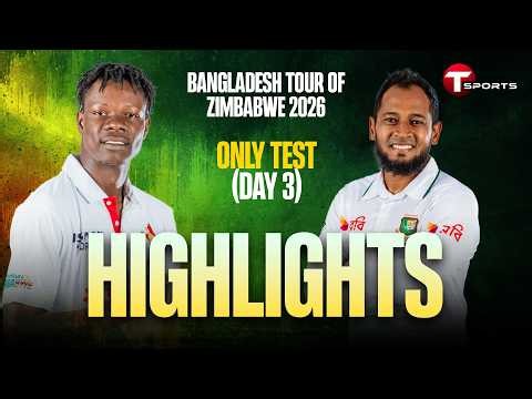 Highlights | Zimbabwe vs Bangladesh | Only Test (Day 3) | Bangladesh tour of Zimbabwe | T Sports