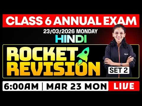 CLASS 6 Annual EXAM 23/03/2026 Monday | HINDI Rocket Revision (set 2)