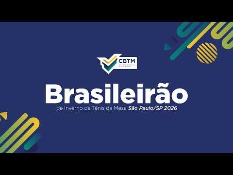 Brasileirão de Inverno 2026 - São Paulo-SP | Dia 10 (Tênis de Mesa)