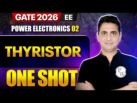 Power Electronics 02 : Thyristor | EE | GATE 2026 One Shot Series