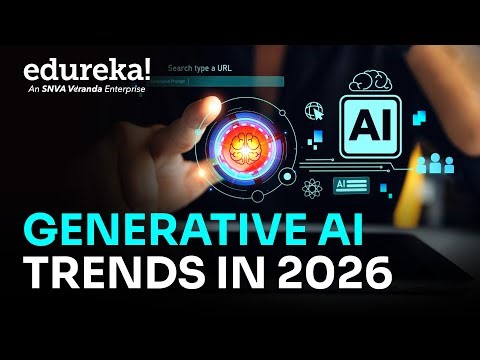 Generative AI Trends in 2026 | Top 10 Generative AI Trends Shaping 2026 | Edureka