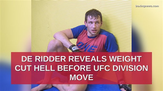 De Ridder reveals weight cut hell before UFC division move