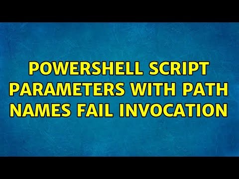 Powershell Script parameters with path names fail invocation