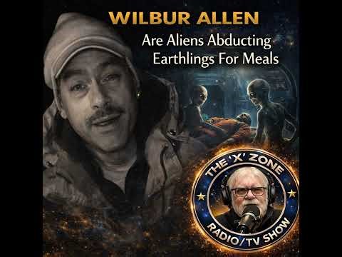 Rob McConnell Interviews - WILBUR ALLEN - Are Aliens Abducting Earthlings For Meals