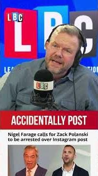 Nigel Farage calls for Zack Polanski to 'be arrested' | James O'Brien reacts