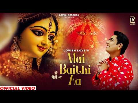 Mai Baithi Aa (Official Video) Lovish Love | Kawaljit Bablu | New Mata Rani Ke Bhajan