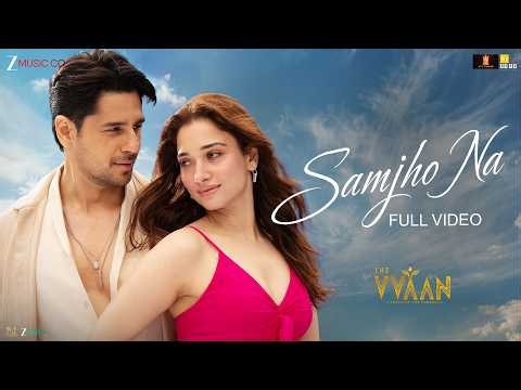 Samjho Na - Full Video | THE VVAAN | Sidharth Malhotra & Tamannaah | Jubin Nautiyal, Tanishk Bagchi