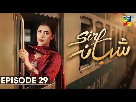 Sirf Shabana - Episode 29 [Eng Sub] - 30th June 2026 - [ Sohai Ali Abro, Adeel Husain ] - HUM TV