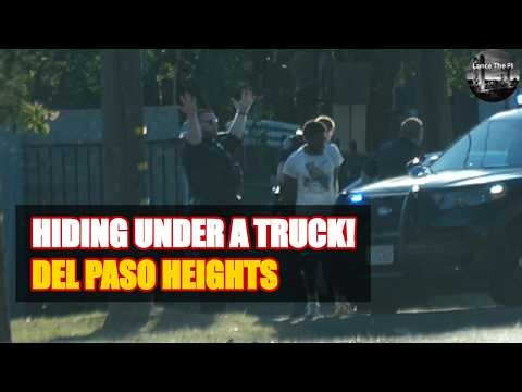 🚨 PURSUIT ENDS IN HAGGINWOOD! Wanted Suspect Found Hiding Under Truck | Del Paso Heights