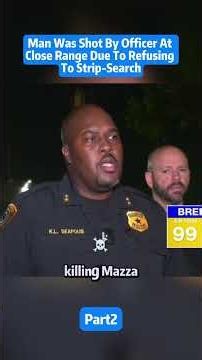 Man Was Shot By Officer At Close Range Due To Refusing To Strip-Search