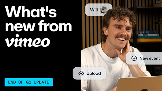 What's new from Vimeo - End of Q2 update