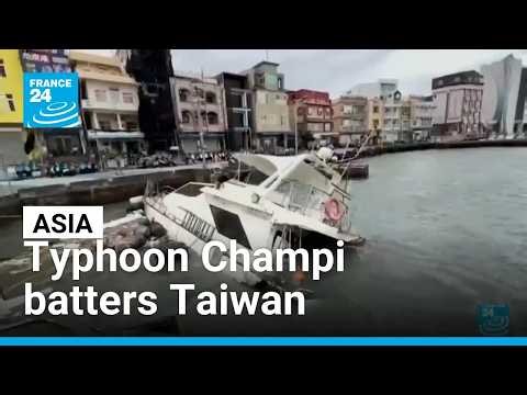 Typhoon Champi batters Taiwan • FRANCE 24 English