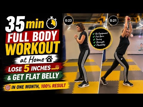 35 Min Full Body Fat Burn Home WorkOut | Burn 300 Calories | Lose Belly Fat Fast | Lose 5 Inches