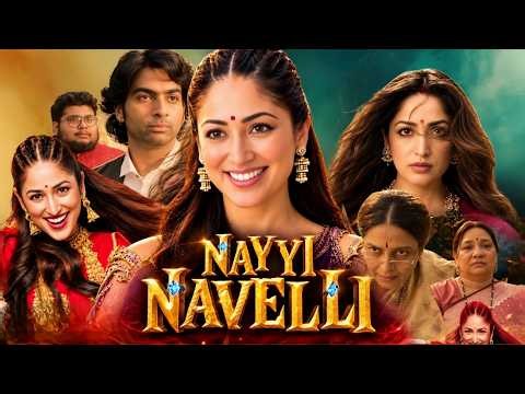 Nayyi Navelli Full Movie 2026 | Yami Gautam, Addinath | Nayi Naveli Movie |Details, Facts & Analysis