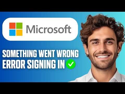 How To Fix Something Went Wrong Error Signing Into Microsoft Account (Full Guide 2026)
