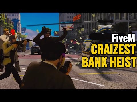 The greatest bank robbery you'll ever see in FiveM