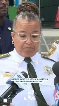 Sheriff indicted after 10 inmates escape New Orleans jail