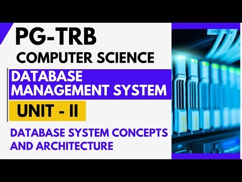 PG-TRB - COMPUTER SCIENCE - UNIT - II - DATABASE SYSTEM CONCEPTS AND ARCHITECTURE