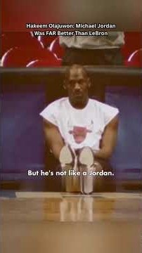 Hakeem Olajuwon: Michael Jordan Was FAR Better Than LeBron! #nba #basketball #shorts