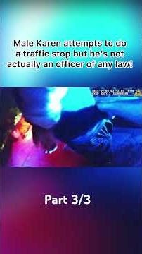 PT.3: male Karen attempts to pull over a vehicle and tries to identify them until they question him!