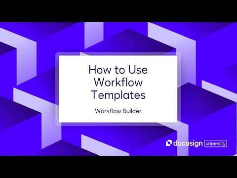 Docusign Workflow Builder: How to Use Workflow Templates