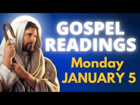 Today’s Bible Readings and Gospel – Monday, January 5, 2026 – Prayer and reflection