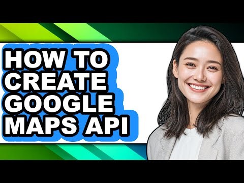 How to Create Google Maps Api - Easy Guide