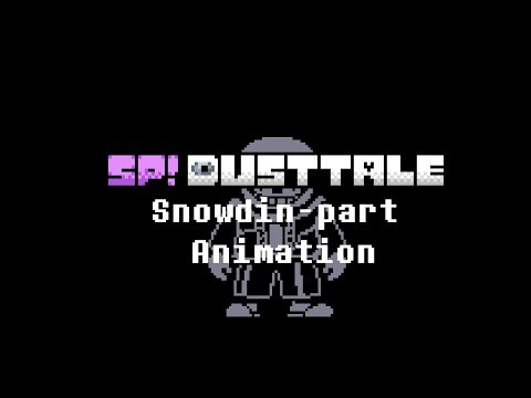 SP!DUSTTALE: Gennocide Route - SNOWDIN (Animation) (Undertale-AU)