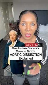 What Happened Inside Lindsey Graham's Arteries? Aortic Dissection Explained