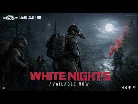 Season 6: White Nights Available Now | Launch Trailer |Arena Breakout: Infinite
