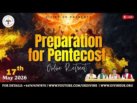 (LIVE) Preparation for Pentecost (17 May 2026) Divine UK