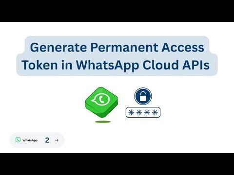 Generate WhatsApp Cloud APIs access tokens Temporary + Permanent Meta's Graph APIs-WhatsApp API 2026