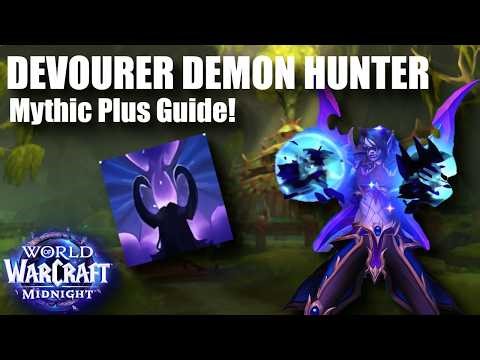Devourer Demon Hunter Mythic Plus Guide!! Talents, Rotation, and Gearing!!