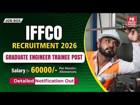 IFFCO Recruitment 2026 | Graduate Engineer Trainee (GET) | Salary, Vacancy, Eligibility and More!