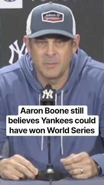Aaron Boone says Yankees were capable of winning it all