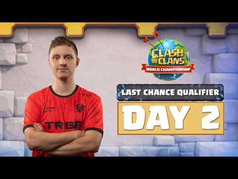World Championship: Last Chance Qualifier | Day 2 | #ClashWorlds | Clash of Clans