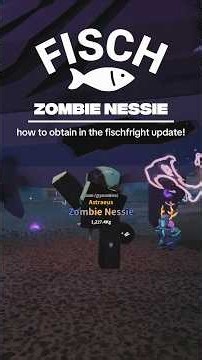 how to get the Zombie Nessie in the new fischfright 3 update in #fisch