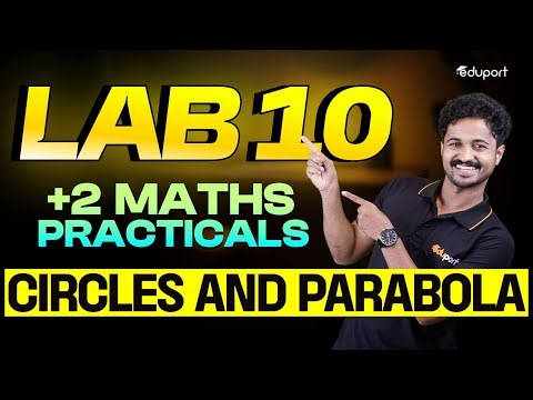 Lab 10 +2 Maths Practicals | Circles and Parabola | Eduport
