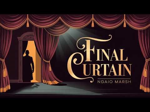 Final Curtain – Inspector Alleyn Mystery | Ngaio Marsh | Classic Detective Audiobook