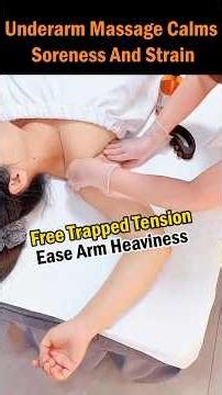 Underarm Massage Calms Soreness And Strain