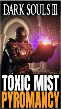 Dark Souls 3 - Toxic Mist Pyromancy Location
