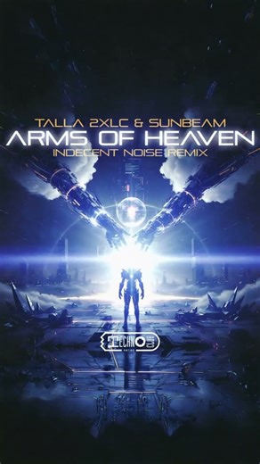Talla 2XLC & Sunbeam - Arms Of Heaven (Indecent Noise Remix)⁠
