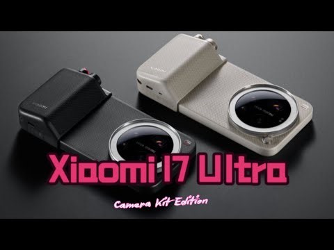 Xiaomi 17 Ultra Camera Kit Edition Unboxing | Price in USA | Review | Release Date in USA