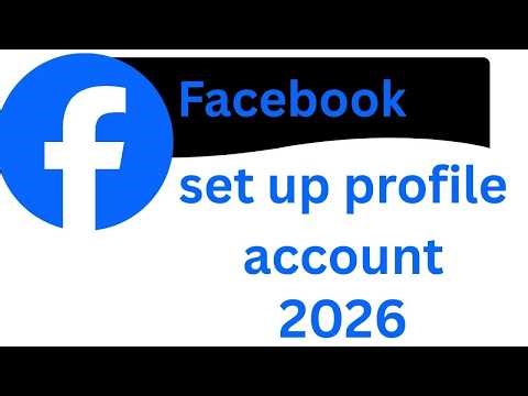 How to set up a Facebook profile 2026