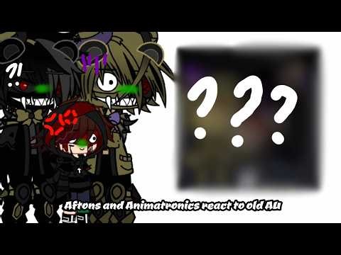 Aftons household react to their old AU || FNAF 