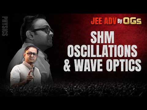 SHM Oscillations & Wave Optics | JEE Adv. 2026 Physics by OGs 🔥High Weightage Topics | ALLEN