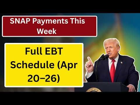 Breaking: SNAP Payments This Week — Full EBT Schedule for April 20–26