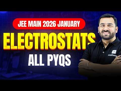 JEE 2026: Electrostatics JEE Main 2026 PYQs Solutions | Chapterwise PYQ Series | MathonGo | Anup sir