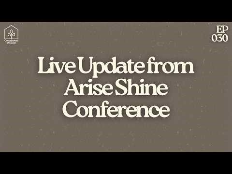 Live Update from Arise Shine Conference | Greenhouse Podcast