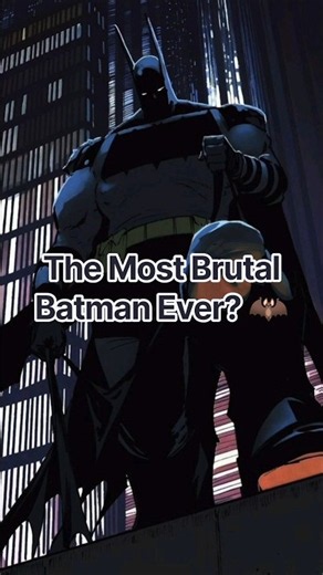 The Most Brutal Batman Ever? 🦇